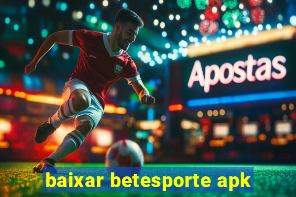 baixar betesporte apk